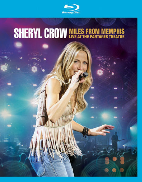 Sheryl Crow 雪儿·克罗 – Miles From Memphis : Live at The Pantages Theater (2011) 1080P蓝光原盘 [BDMV 38.1G]Blu-ray、欧美演唱会、蓝光演唱会