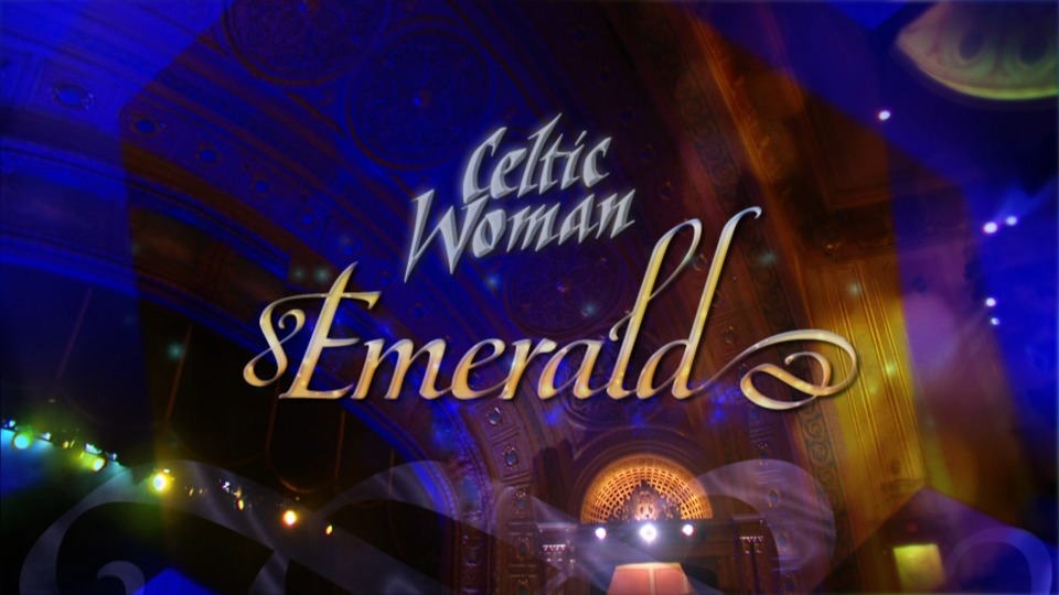 Celtic Woman 凯尔特女人 – Emerald Musical Gems (2013) 1080P蓝光原盘 [BDMV 21.8G]Blu-ray、Blu-ray、古典音乐会、欧美演唱会、蓝光演唱会2