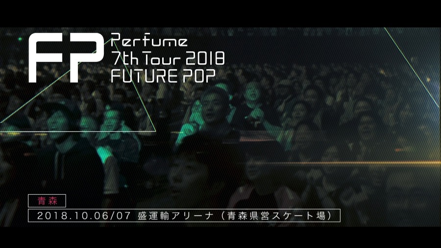 Perfume 电音香水– Perfume 7th Tour 2018 [FUTURE POP] [初回限定盤 