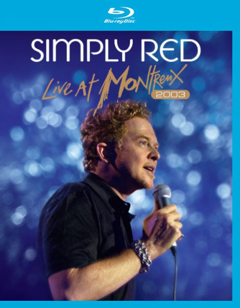 Simply Red 纯红乐队 – Live At Montreux 蒙特勒演唱会 (2003) 1080P蓝光原盘 [BDMV 33.7G]