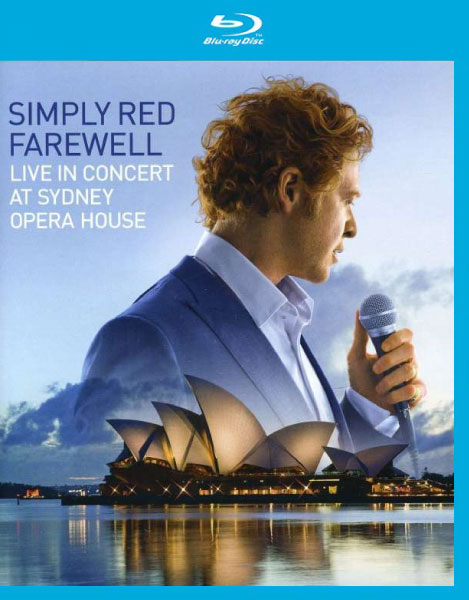 Simply Red 纯红乐队 – Farewell : Live in Concert at Sydney Opera House 悉尼歌剧院告别演唱会 (2011) 1080P蓝光原盘 [BDMV 22.2G]Blu-ray、欧美演唱会、蓝光演唱会