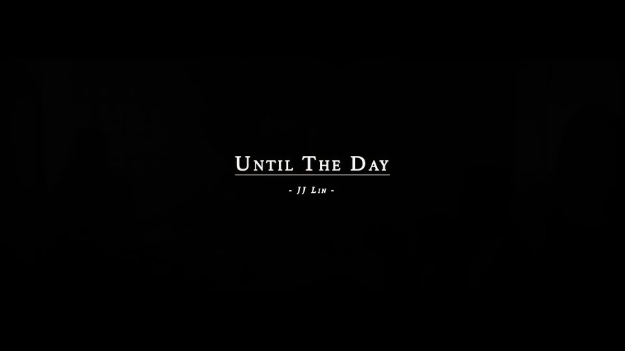 林俊杰 – Until The Day (官方MV) [1080P 32M]WEB、华语MV、高清MV
