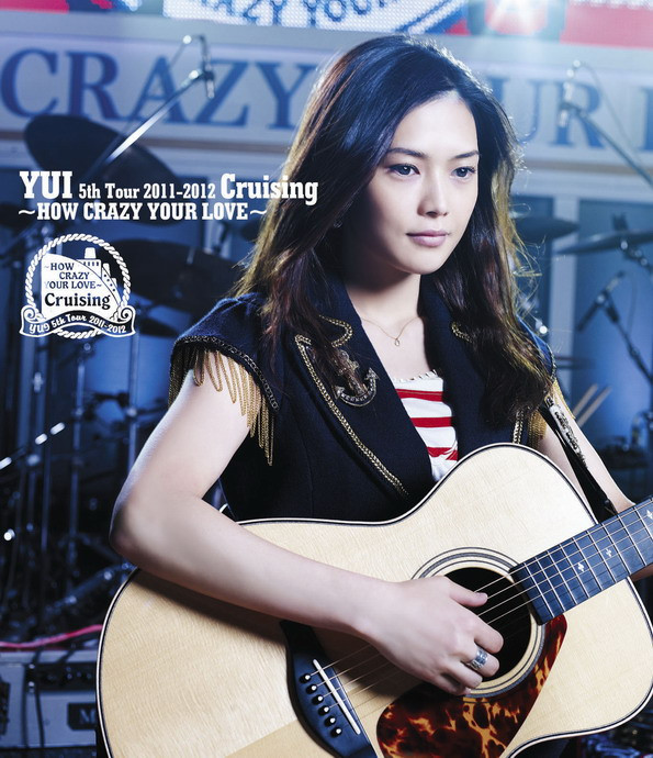 YUI 吉冈唯 – 5th Tour 2011-2012 Cruising ~How Crazy Your Love~ (2010) 1080P蓝光原盘 [BDMV 37.3G]Blu-ray、日本演唱会、蓝光演唱会
