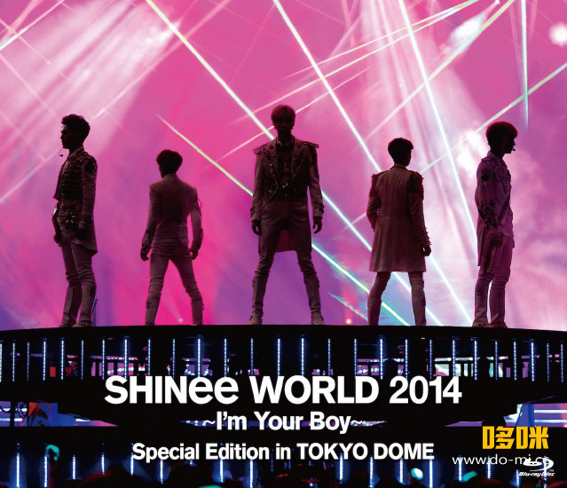 SHINee – WORLD 2014 ~I′m Your Boy~ Special Edition in TOKYO DOME 