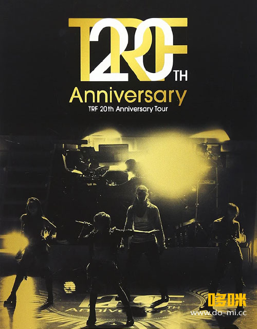 TRF – TRF 20th Anniversary Tour (2013) 1080P蓝光原盘 [BDISO 42.4G]Blu-ray、日本演唱会、蓝光演唱会
