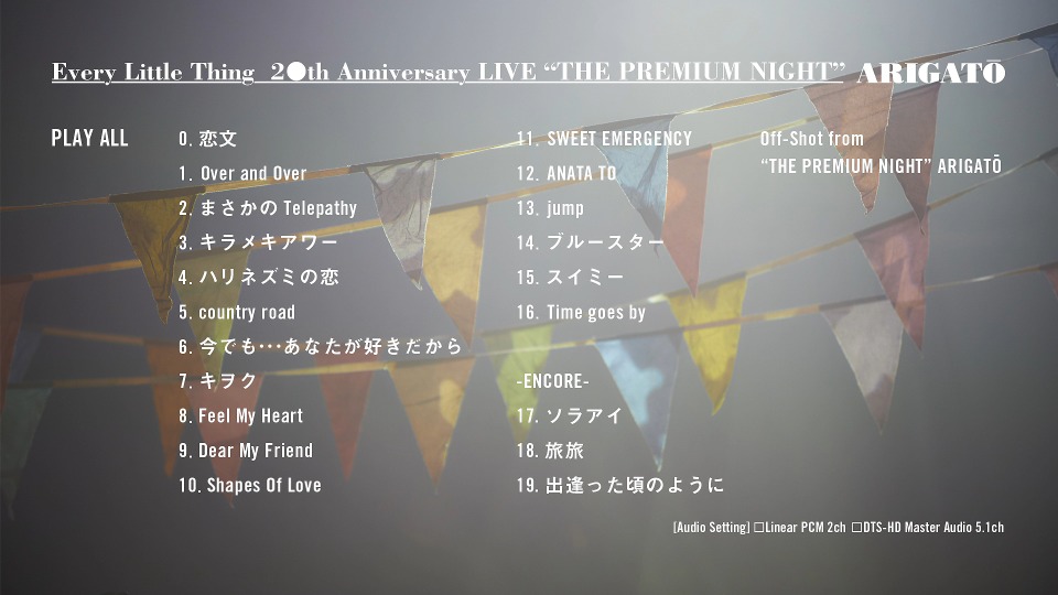 Every Little Thing 小事乐团 – 20th Anniversary LIVE ~THE PREMIUM NIGHT~ ARIGATO (2017) 1080P蓝光原盘 [BDISO 33.7G]Blu-ray、日本演唱会、蓝光演唱会12