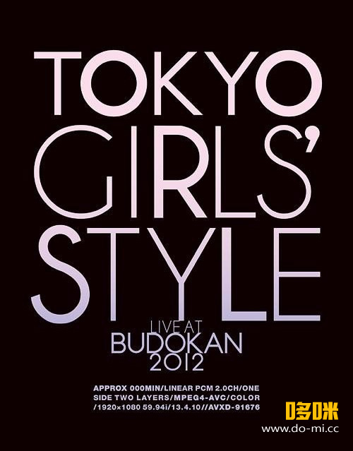 東京女子流 – TOKYO GIRLS′ STYLE Live at Budokan 2012 (2013) 1080P蓝光原盘 [BDISO 45.1G]