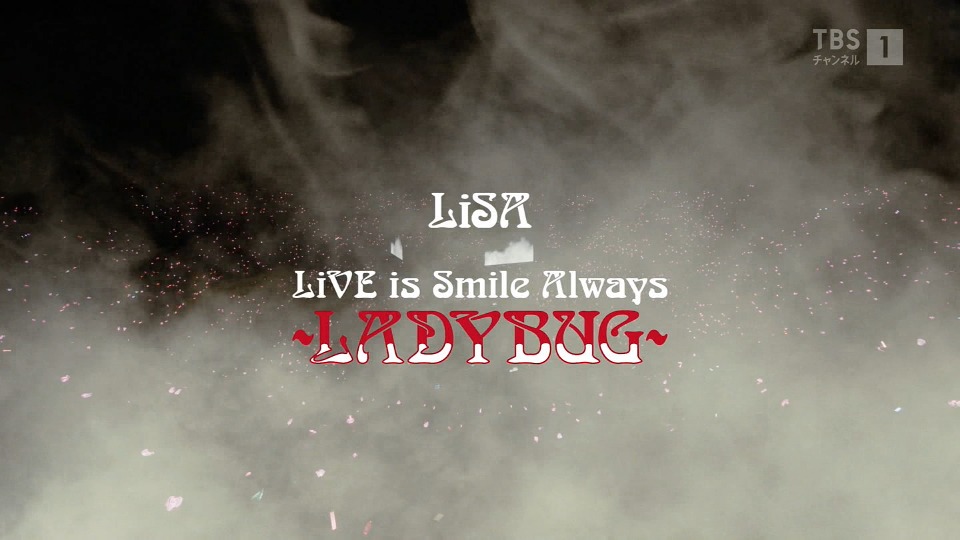 LiSA 织部里沙 – LiSA LiVE is Smile Always ~LADYBUG~ (TBS 2022.02.19) [HDTV 9.2G]HDTV、推荐MV、日本现场、音乐现场2