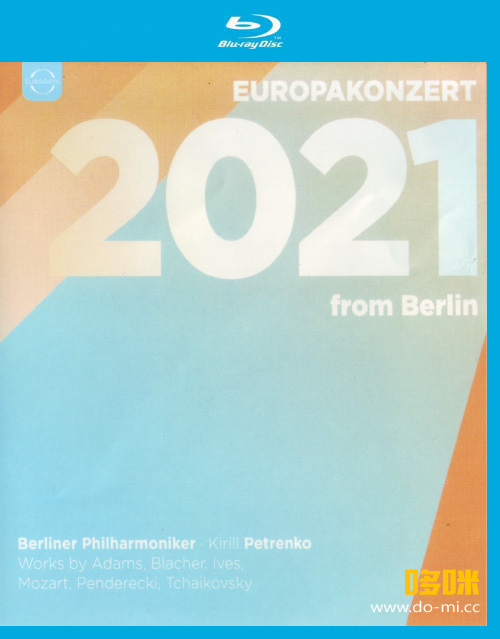 欧洲音乐会 Europakonzert 2021 from Berlin (Kirill Petrenko, Berliner Philharmoniker) 1080P蓝光原盘 [BDMV 19.8G]