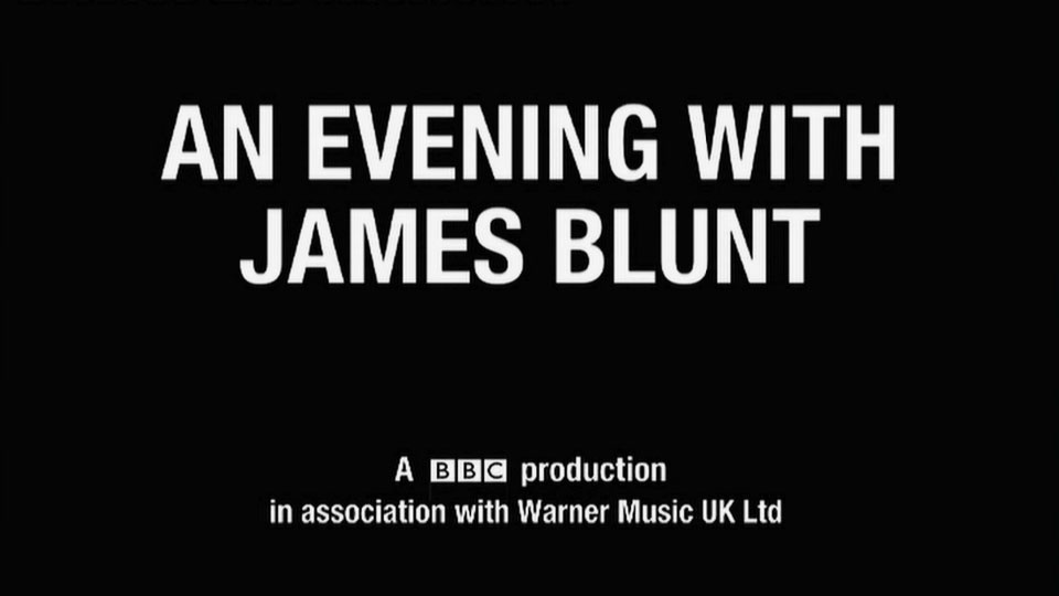 James Blunt – An Evening With BBC (2006) [HDTV 5.1G]HDTV、欧美现场、音乐现场2