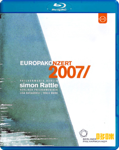 欧洲音乐会 Europakonzert 2007 from Berlin (Simon Rattle, Berliner Philharmoniker) 1080P蓝光原盘 [BDMV 20.7G]Blu-ray、古典音乐会、蓝光演唱会