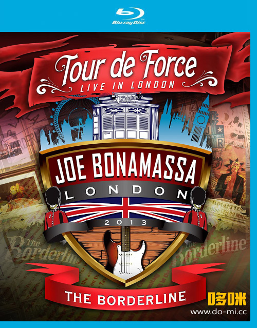 Joe Bonamassa – Tour De Force Live In London : The Borderline (2013) 1080P蓝光原盘 [BDMV 35.1G]