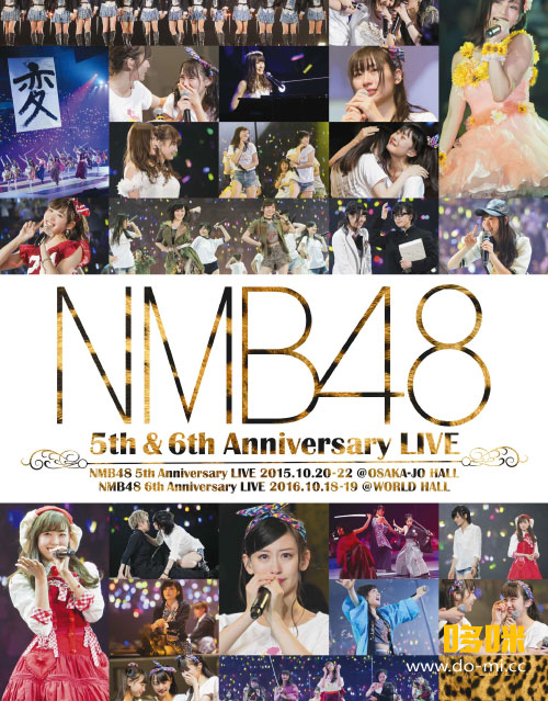 NMB48 – NMB48 5th & 6th Anniversary LIVE (2017) 1080P蓝光原盘 [5BD BDISO 223.9G]