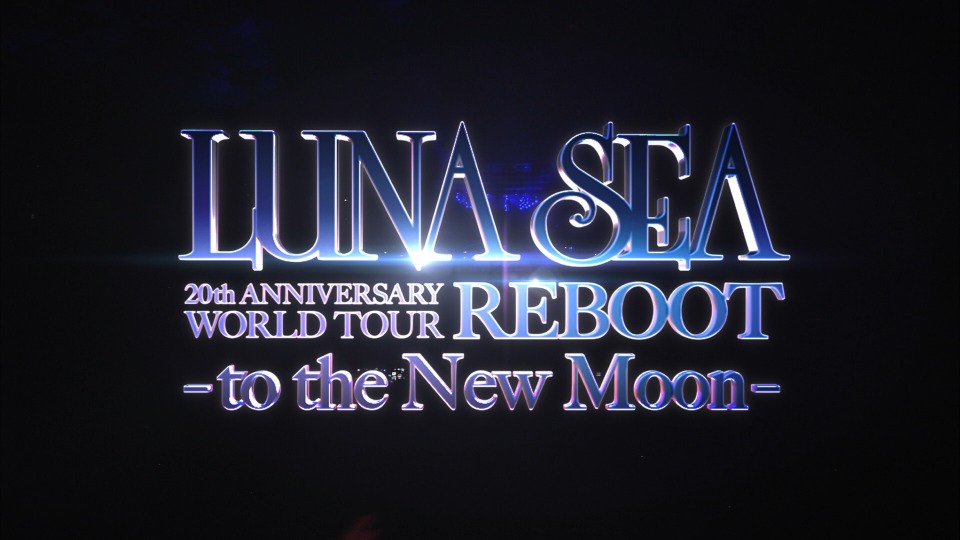 LUNA SEA 月之海 – 20th ANNIVERSARY WORLD TOUR REBOOT -to the New Moon- (2011) 1080P蓝光原盘 [BDISO 43.2G]Blu-ray、Blu-ray、摇滚演唱会、日本演唱会、蓝光演唱会2