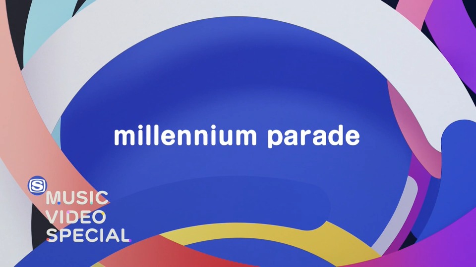 millennium parade – MUSIC VIDEO SPECIAL (SSTV 2022.05.23) [HDTV 1.67G]