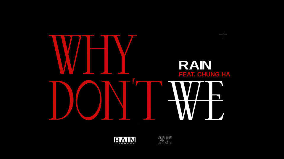 [4K] Chung Ha x Rain – Why Don′t We (官方MV) [2160P 411M]4K MV、Master、韩国MV、高清MV