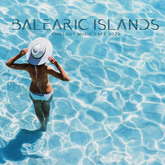 VA Balearic Islands Chillout Music Cafe 2022 2022 FLAC 24bit 48kHz 