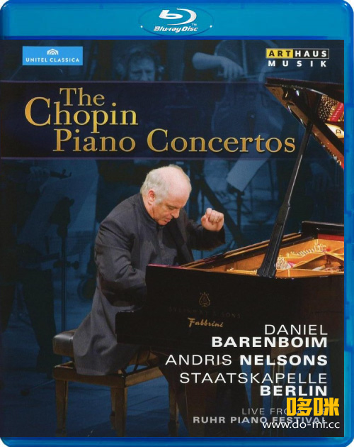 巴伦博伊姆 尼尔森斯 肖邦钢琴协奏曲 The Chopin Piano Concertos (Daniel Barenboim, Andris Nelsons) (2011) 1080P蓝光原盘 [BDMV 20.7G]