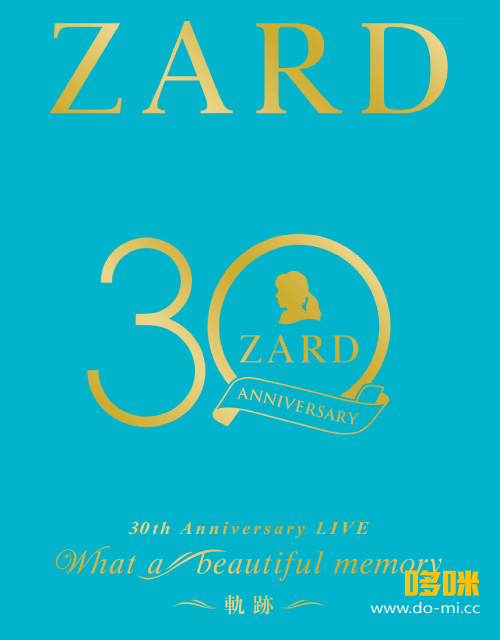 ZARD – ZARD 30th Anniversary LIVE What a beautiful memory ~軌跡~ (2022) 1080P蓝光原盘 [BDISO 45.4G]