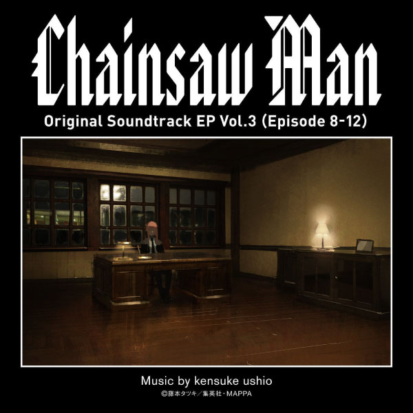 牛尾憲輔 – Chainsaw Man Original Soundtrack EP Vol.3 (Episode 8-12) (2022) [mora] [FLAC 24bit／96kHz]