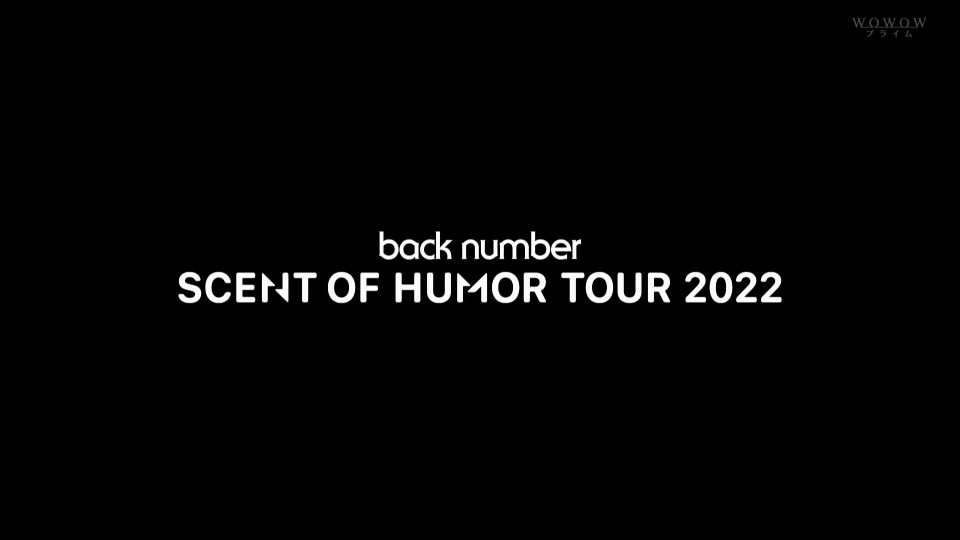 back number – back number「SCENT OF HUMOR TOUR 2022」(WOWOW Prime 2022.11.19) 1080P HDTV [TS 21.1G]HDTV、日本现场、音乐现场4