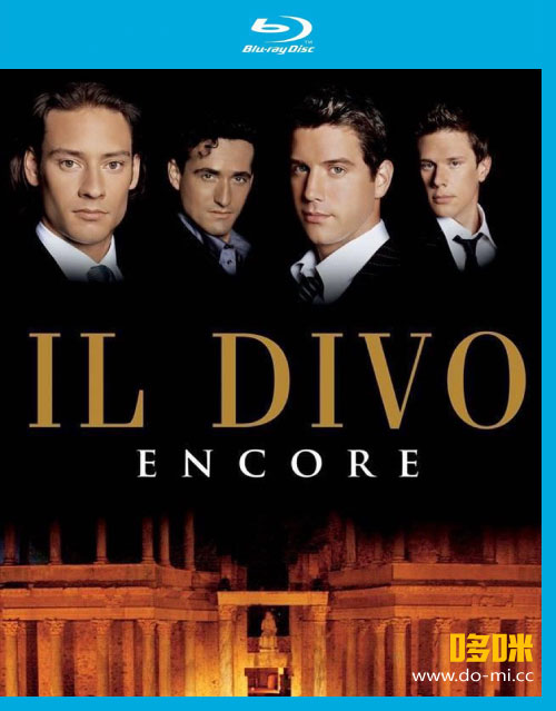 IL Divo 美声男伶 – Encore 西班牙梅里达演唱会 (2014) 1080P蓝光原盘 (日版) [BDMV 20.7G]
