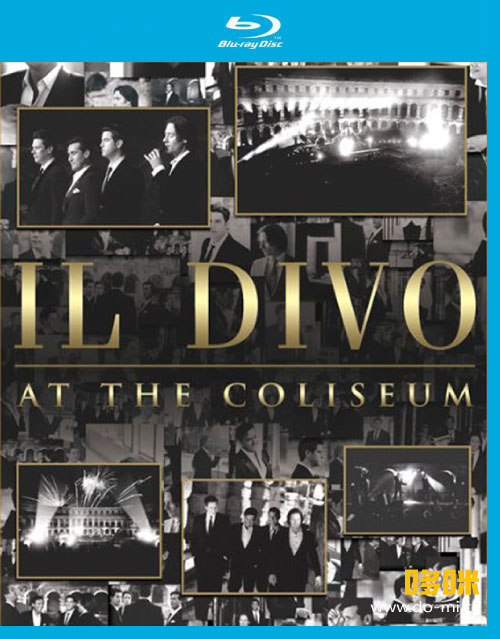 IL Divo 美声男伶 – At The Coliseum 罗马竞技场演唱会 (2014) 1080P蓝光原盘 (日版) [BDMV 14.5G]