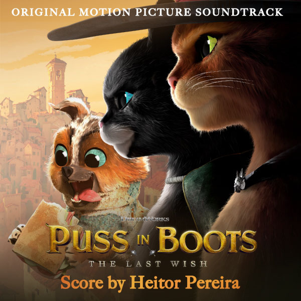 穿靴子的猫2原声 Heitor Pereira – Puss in Boots The Last Wish (Original Motion Picture Soundtrack) (2022) [FLAC 24bit／48kHz]