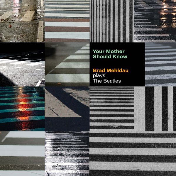 Brad Mehldau – Your Mother Should Know_Brad Mehldau Plays The Beatles (2023) [FLAC 24bit／48kHz]