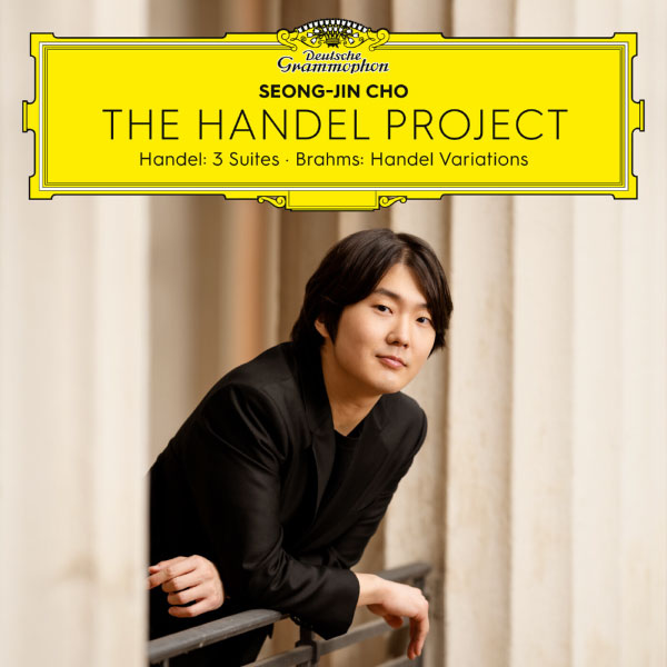 Seong-Jin Cho – The Handel Project : Handel Suites & Brahms Variations (2023) [FLAC 24bit／96kHz]
