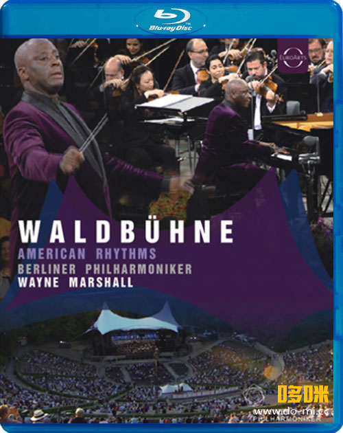 柏林森林音乐会 Waldbühne 2021 : American Rhythms (Wayne Marshall, Berliner Philharmoniker) (2022) 1080P蓝光原盘 [BDMV 18.1G]