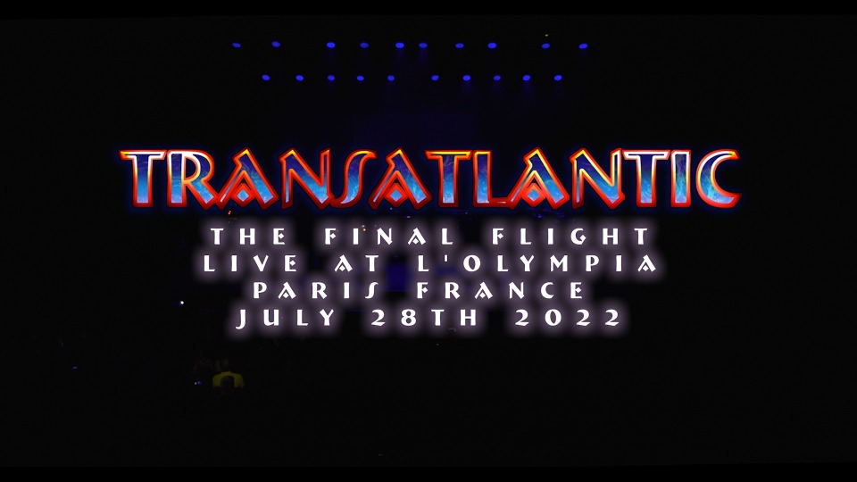 Transatlantic – The Final Flight : Live at L′Olympia (2023) 1080P蓝光原盘 [BDMV 40.6G]Blu-ray、Blu-ray、摇滚演唱会、欧美演唱会、蓝光演唱会2