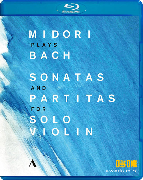 宓多里 巴赫小提琴独奏 Midori Plays Bach Sonatas and Partitas for Solo Violin (2017) 1080P蓝光原盘 [BDMV 22.3G]